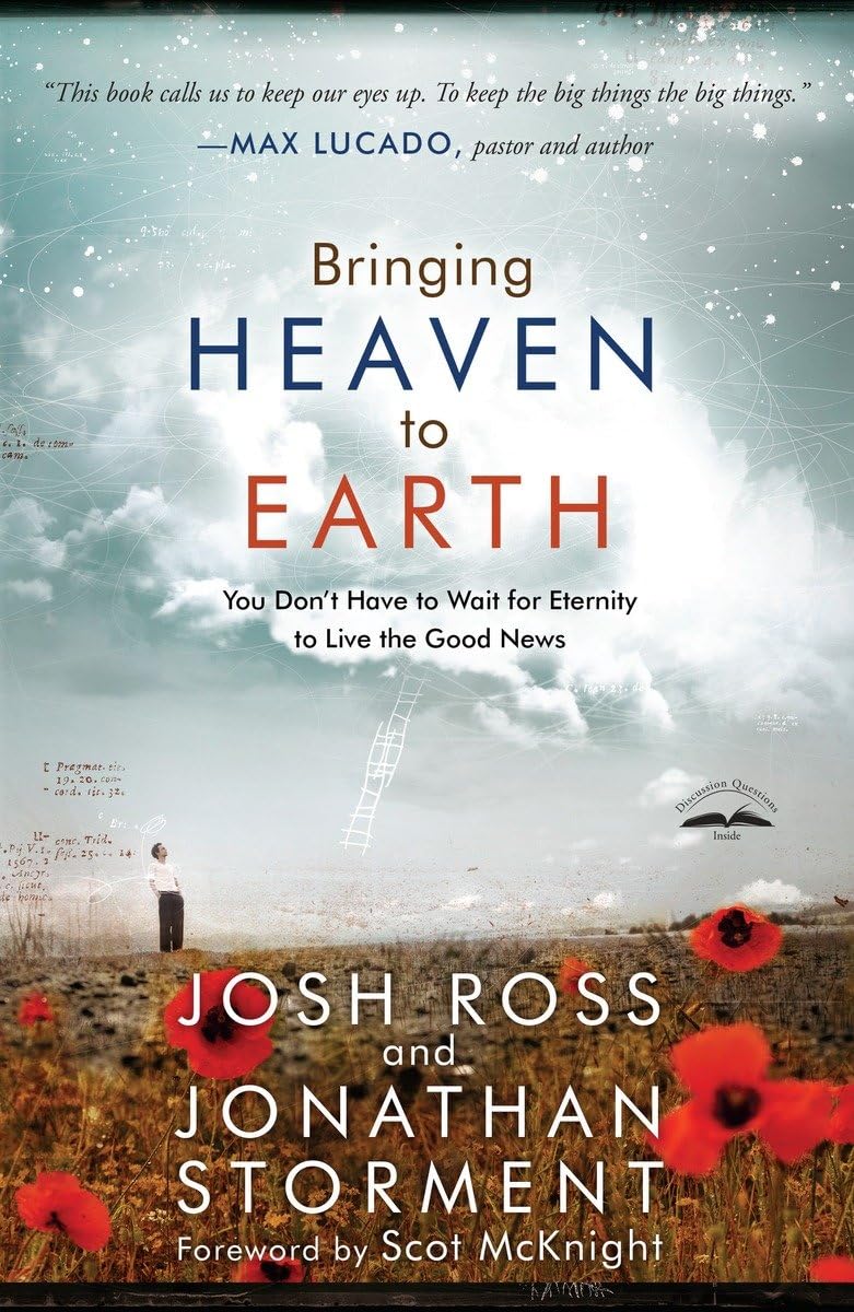 Bringing Heaven to Earth: You Don't Have to Wait for Eternity to Live the Good News used book depot
