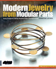 Modern Jewelry from Modular Parts: Easy Projects Using Readymade Components (Lark Jewelry Book)