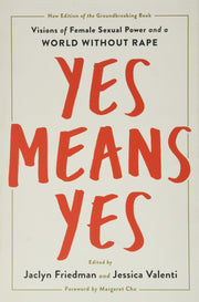 Yes Means Yes!: Visions of Female Sexual Power and a World without Rape used book depot