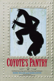 Coyote's Pantry: Southwest Seasonings and at Home Flavoring Techniques [A Cookbook] used book depot
