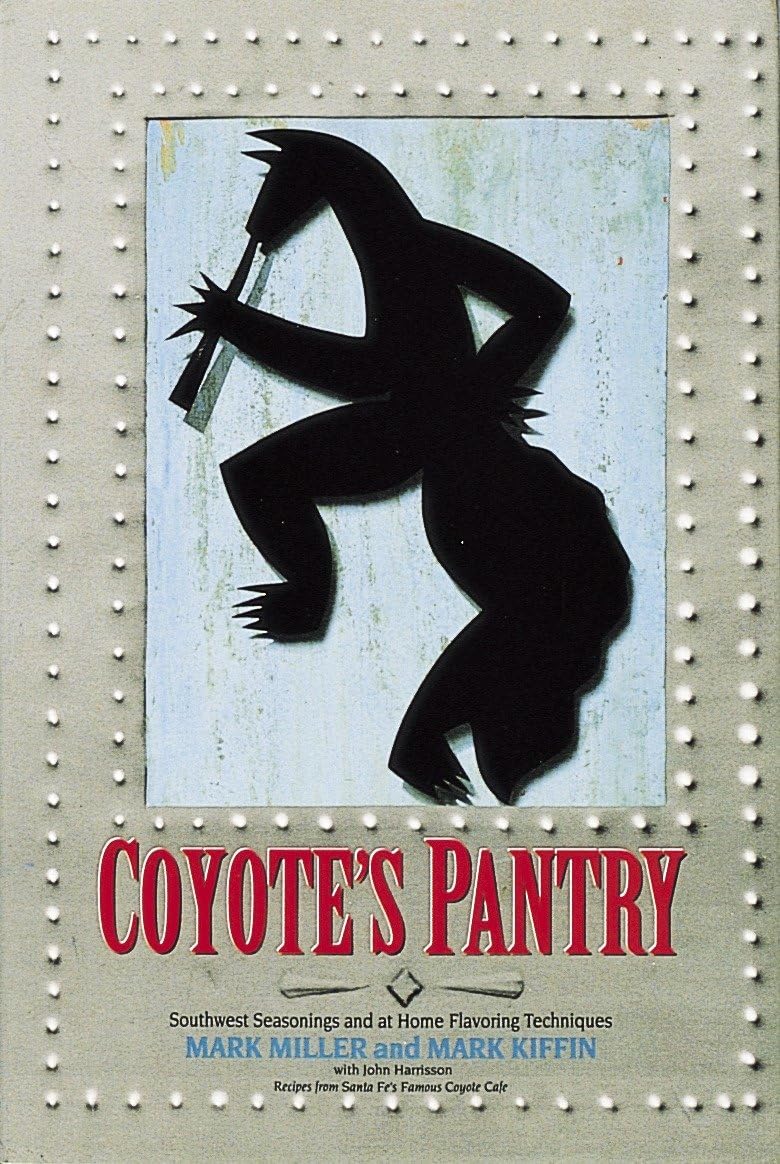 Coyote's Pantry: Southwest Seasonings and at Home Flavoring Techniques [A Cookbook] used book depot