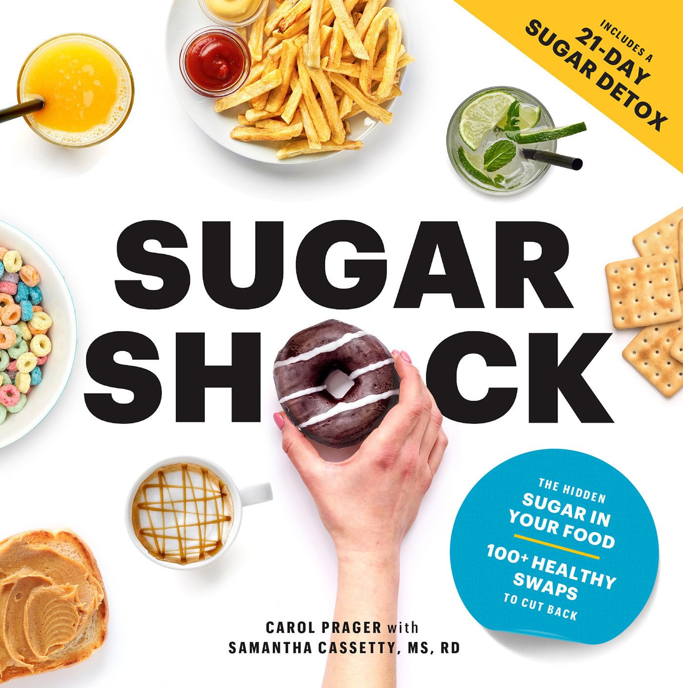 Sugar Shock: The Hidden Sugar in Your Food and 100+ Smart Swaps to Cut Back used book depot