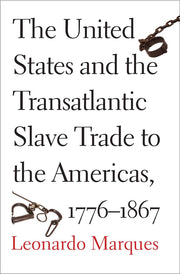The United States and the Transatlantic Slave Trade to the Americas, 1776-1867 used book depot