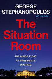 The Situation Room: The Inside Story of Presidents in Crisis used book depot