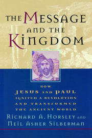 The Message and the Kingdom: How Jesus & Paul Ignited a Revolution & Transformed the Ancient World used book depot