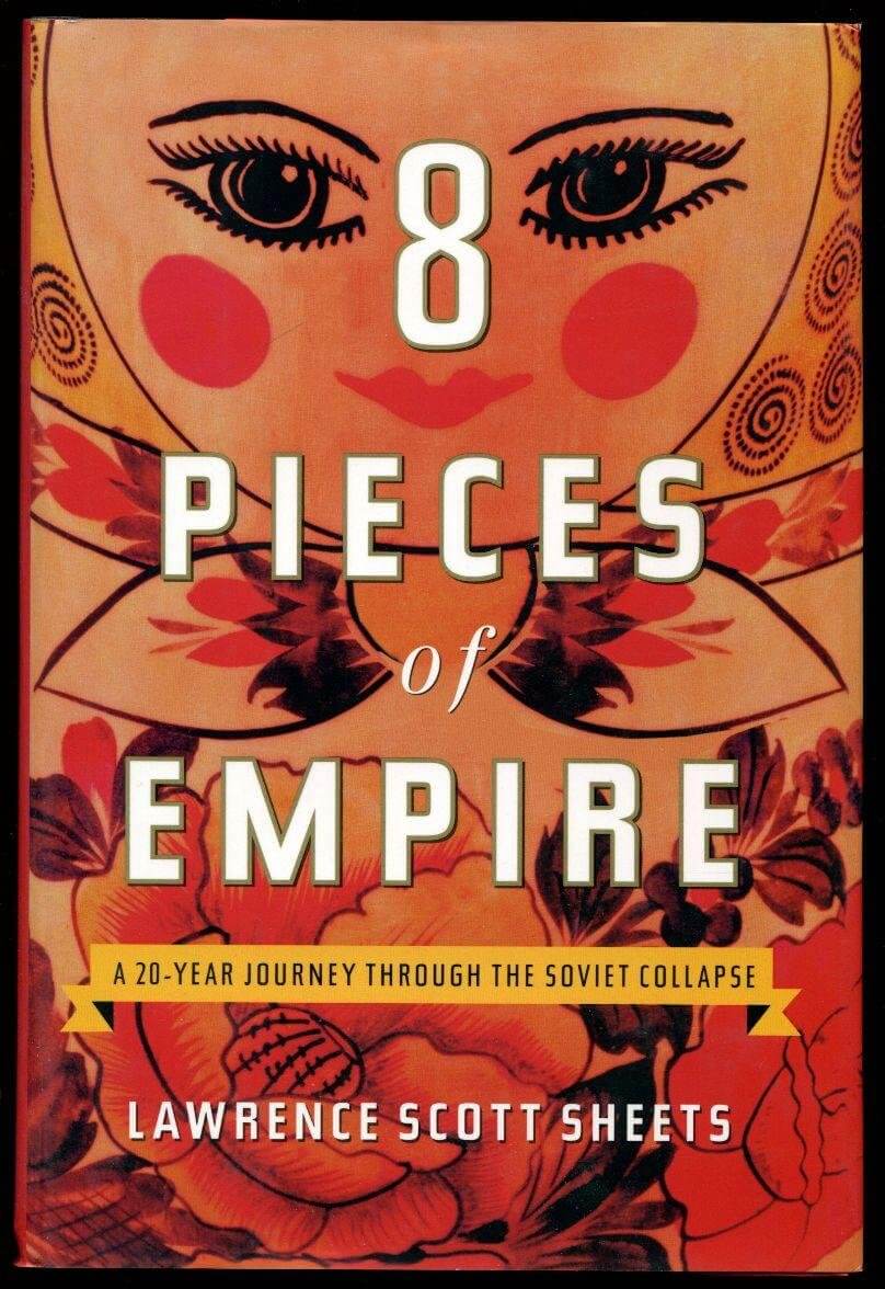 Eight Pieces of Empire: A 20-Year Journey Through the Soviet Collapse used book depot