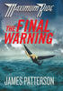 The Final Warning Maximum Ride, Book 4 [Hardcover] Patterson, James