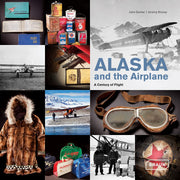 Alaska and the Airplane: A Century of Flight used book depot