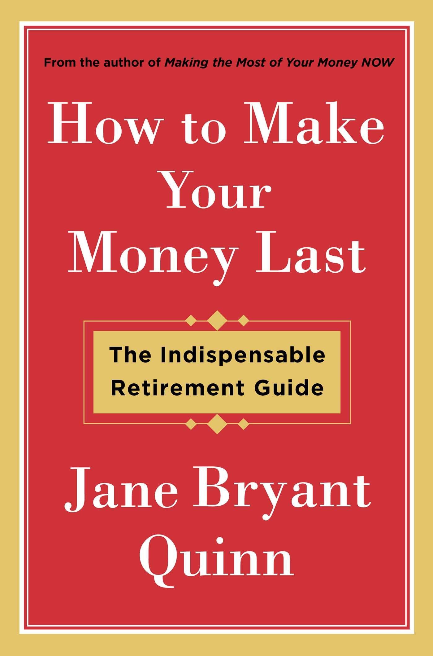 How to Make Your Money Last: The Indispensable Retirement Guide used book depot