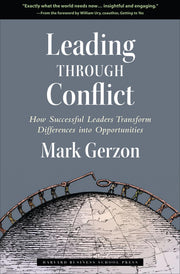 Leading Through Conflict: How Successful Leaders Transform Differences into Opportunities used book depot