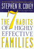 The 7 Habits of Highly Effective Families: Creating a Nurturing Family in a Turbulent World