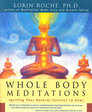 Whole Body Meditations : Igniting Your Natural Instinct to Heal used book depot