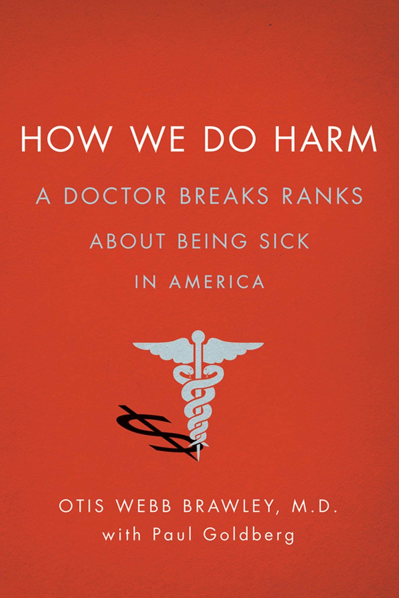 How We Do Harm: A Doctor Breaks Ranks About Being Sick in America used book depot