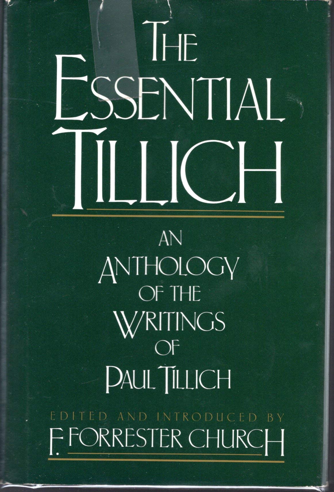 The Essential Tillich: An Anthology of the Writings of Paul Tillich