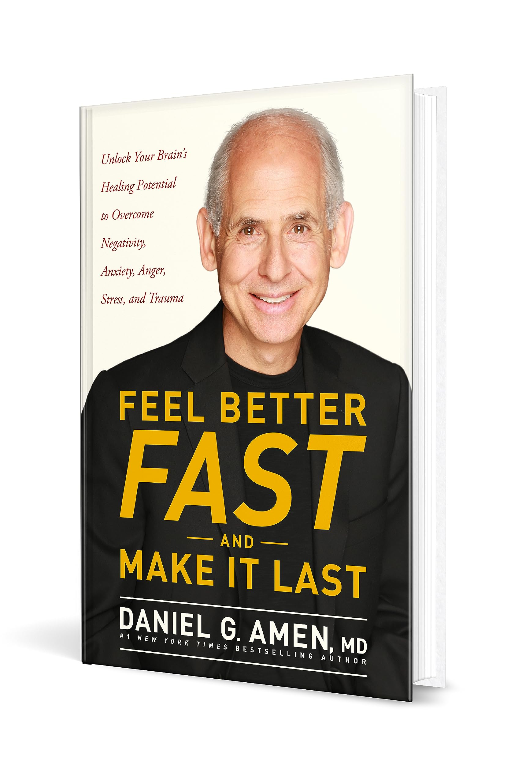 Feel Better Fast and Make It Last: Unlock Your Brain’s Healing Potential to Overcome Negativity, Anxiety, Anger, Stress, and Trauma used book depot