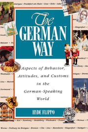 The German Way : Aspects of Behavior, Attitudes, and Customs in the German-Speaking World used book depot