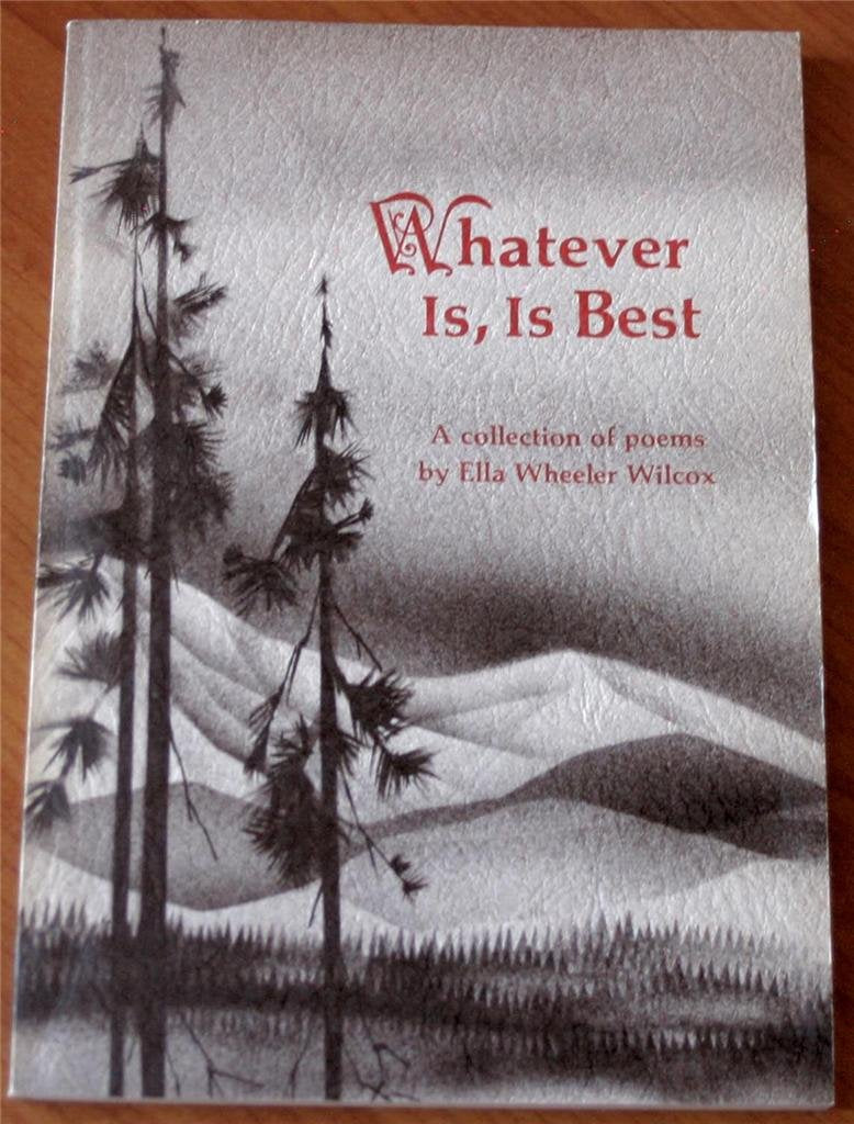 Whatever is, is best: A collection of poems used book depot