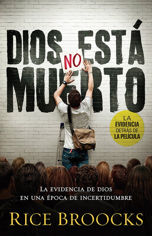 Dios no est muerto: La evidencia de Dios en una poca de incertidumbre Spanish Edition Broocks, Rice