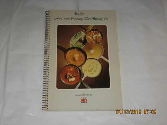 Recipes: American Cooking: The Melting Pot [Spiralbound] Brown, Dale; Shenton, James P; Pellegrini, Angelo M ; Wood, Peter