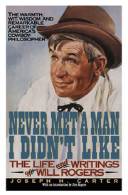 Never Met a Man I Didn't Like: The Life and Writings of Will Rogers used book depot