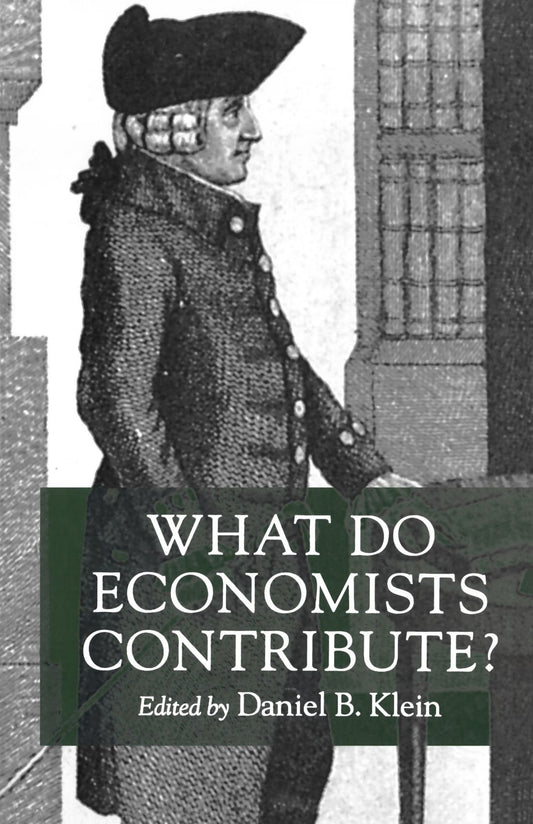 What Do Economists Contribute? Cato Institute Book Klein, Daniel