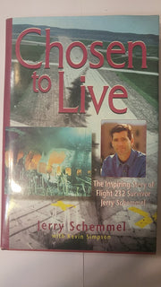 Chosen to Live: The Inspiring Story of Flight 232 Survivor Jerry Schemmel used book depot