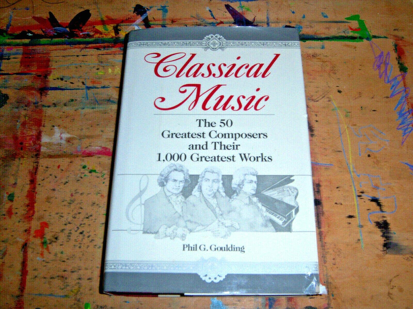Classical Music: The 50 Greatest Composers and Their 1000 Greatest Works used book depot