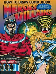How to Draw Comic Book Heroes and Villains (Christopher Hart's How To Draw) used book depot