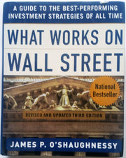 What Works on Wall Street : A Guide to the Best-Performing Investment Strategies of All Time used book depot