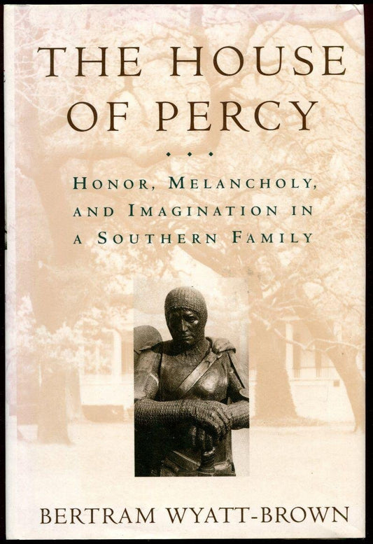 The House of Percy: Honor, Melancholy, and Imagination in a Southern Family