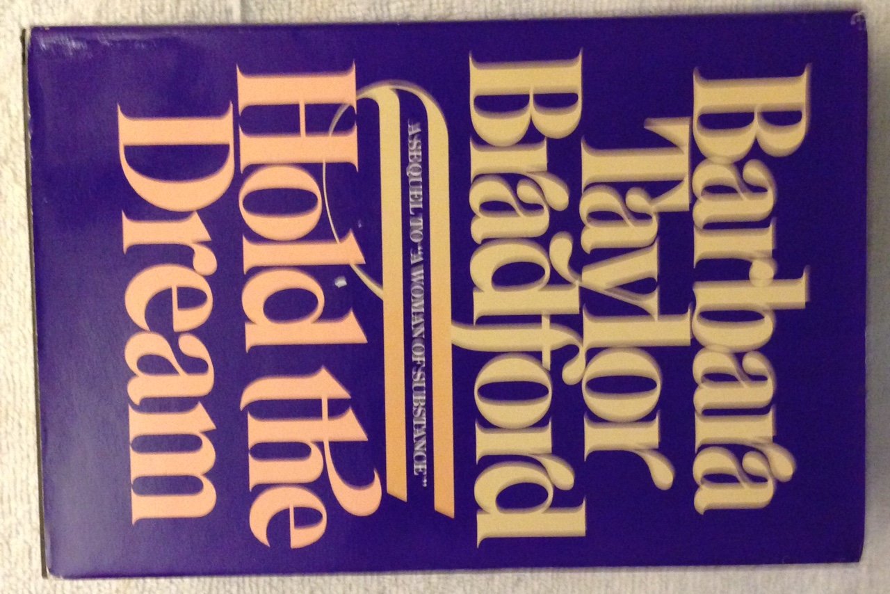 By Barbara Taylor Bradford Hold the Dream: A Sequel to A Woman of Substance (1st) used book depot