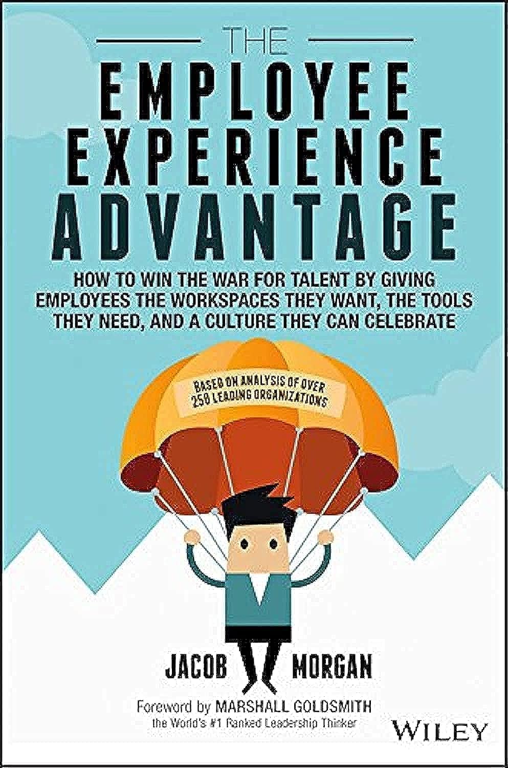 The Employee Experience Advantage: How to Win the War for Talent by Giving Employees the Workspaces they Want, the Tools they Need, and a Culture They Can Celebrate used book depot