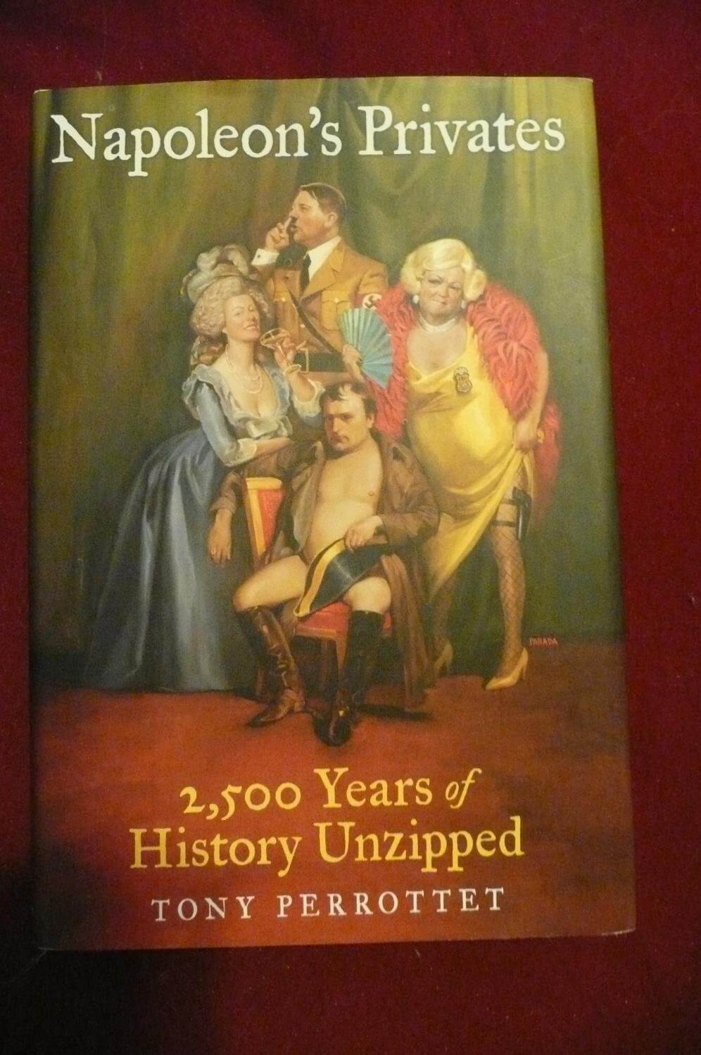 Napoleon's Privates: 2,500 Years of History Unzipped used book depot