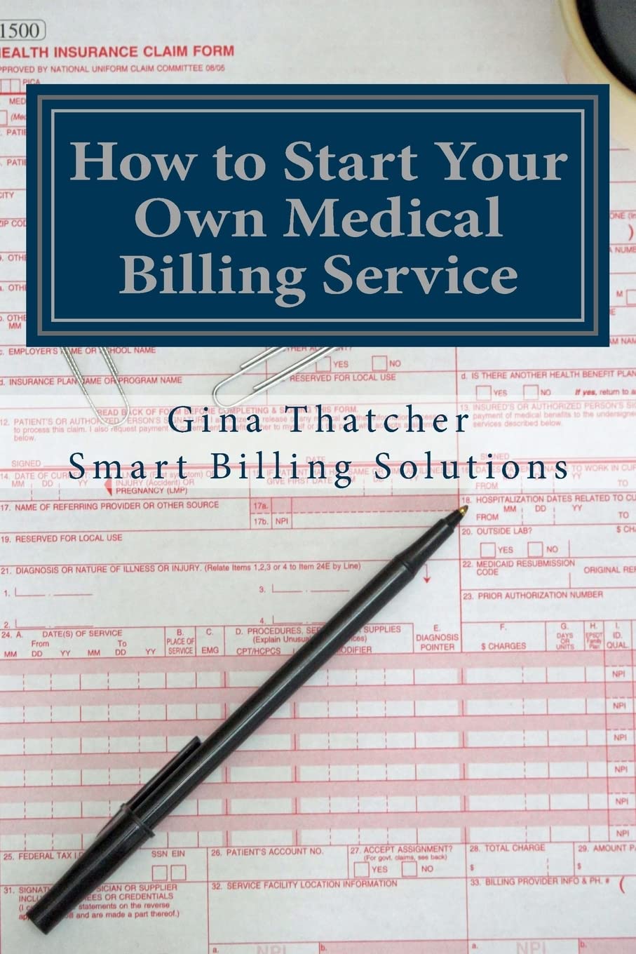 How to Start Your Own Medical Billing Service: Becoming Self Employed used book depot
