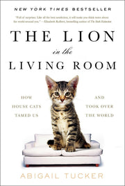The Lion in the Living Room: How House Cats Tamed Us and Took Over the World used book depot