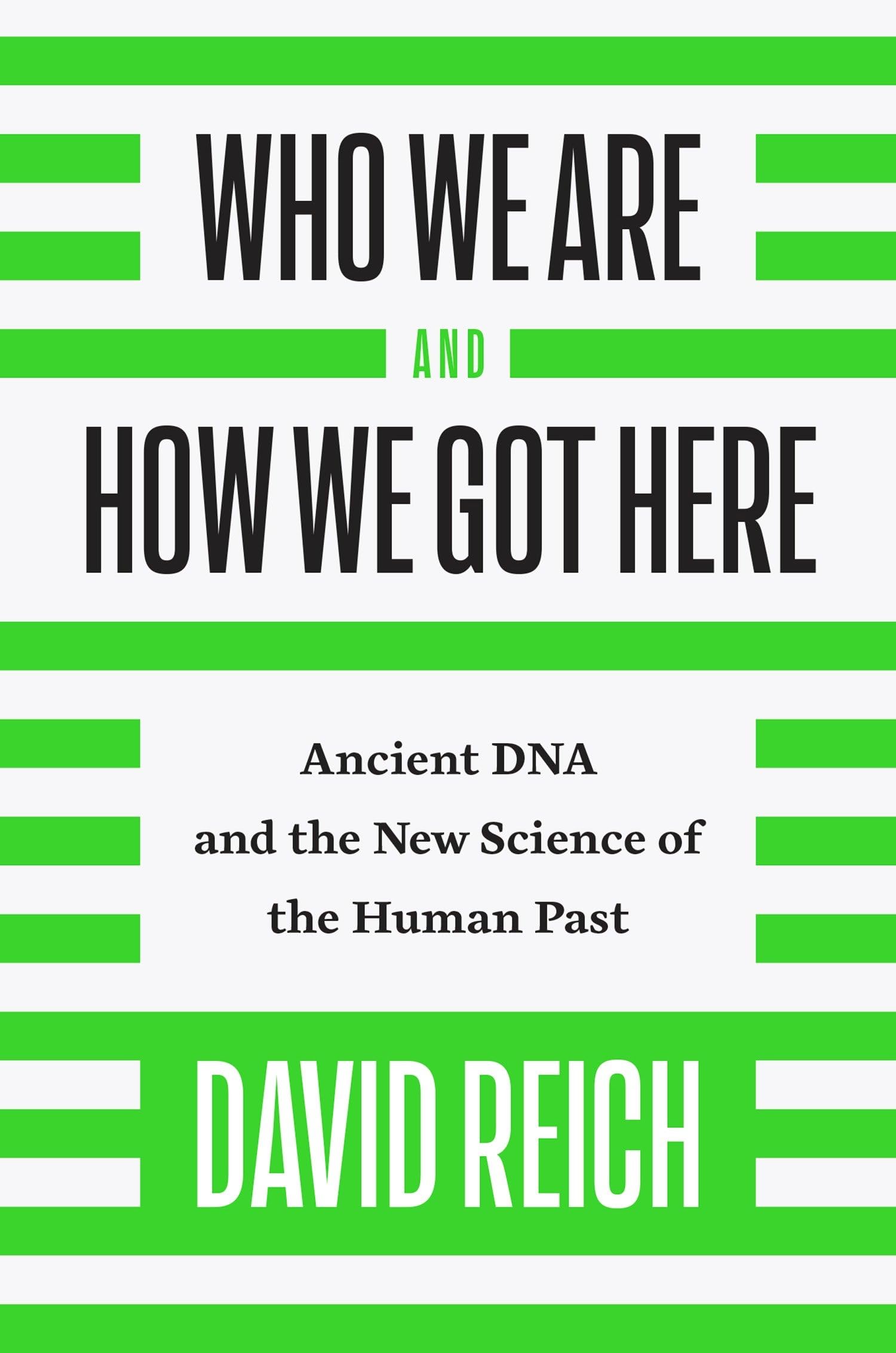 Who We Are and How We Got Here: Ancient DNA and the New Science of the Human Past used book depot