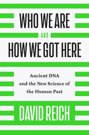 Who We Are and How We Got Here: Ancient DNA and the New Science of the Human Past used book depot