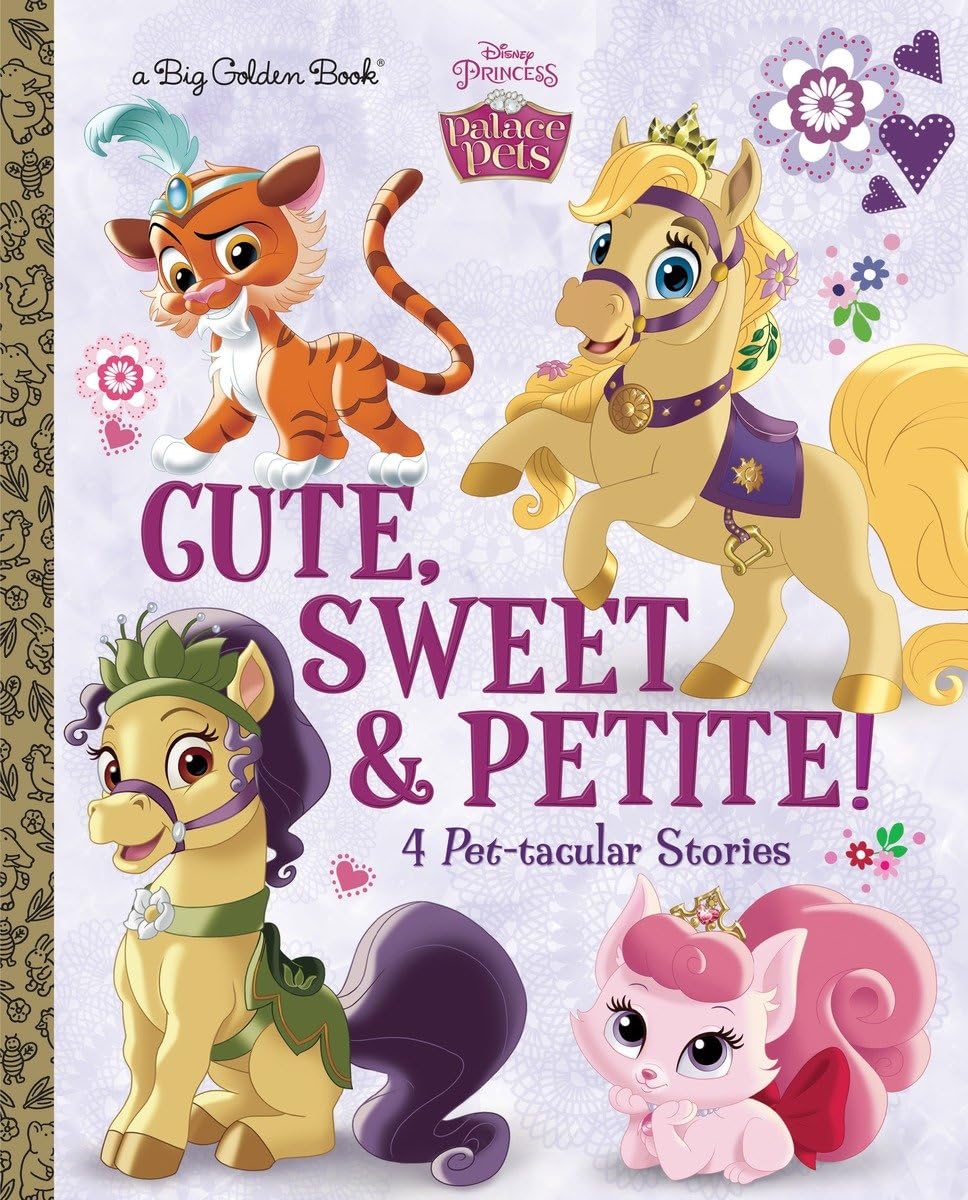 Cute, Sweet, & Petite! (Disney Princess: Palace Pets) (Big Golden Book) used book depot