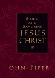 Seeing and Savoring Jesus Christ used book depot