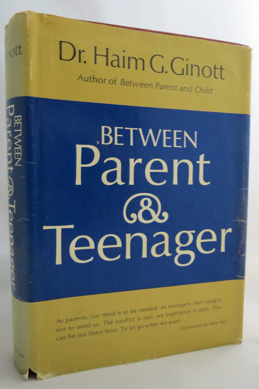 Between Parent and Teenager [Hardcover] Haim G Ginott