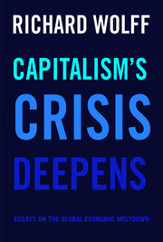 Capitalism's Crisis Deepens: Essays on the Global Economic Meltdown (Democracy at Work, 4) used book depot