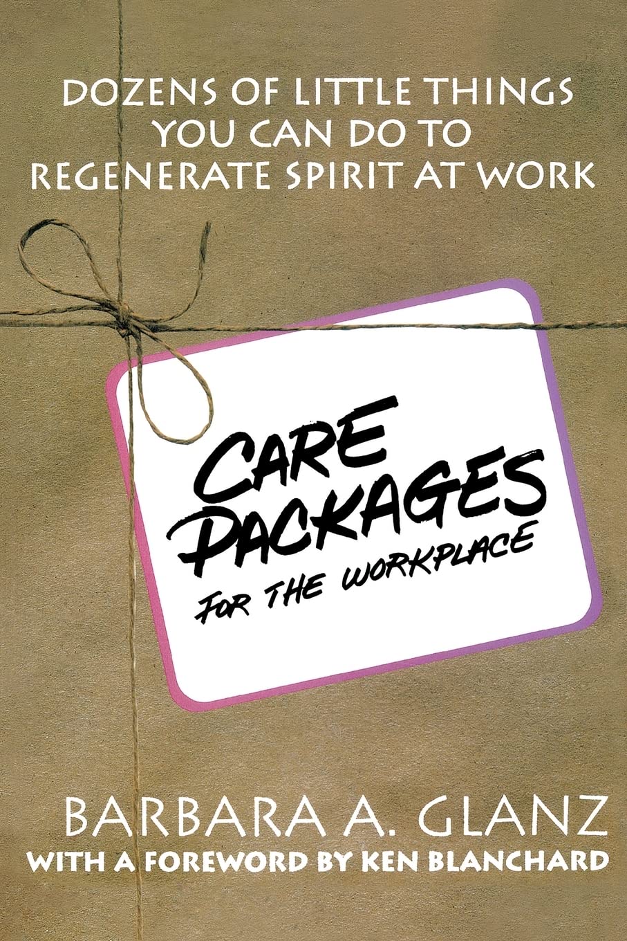 Care Packages for the Workplace: Dozens of Little Things You Can Do To Regenerate Spirit At Work used book depot