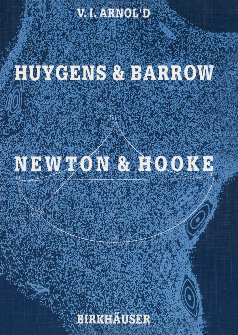 Huygens and Barrow, Newton and Hooke: Pioneers in mathematical analysis and catastrophe theory from evolvents to quasicrystals used book depot