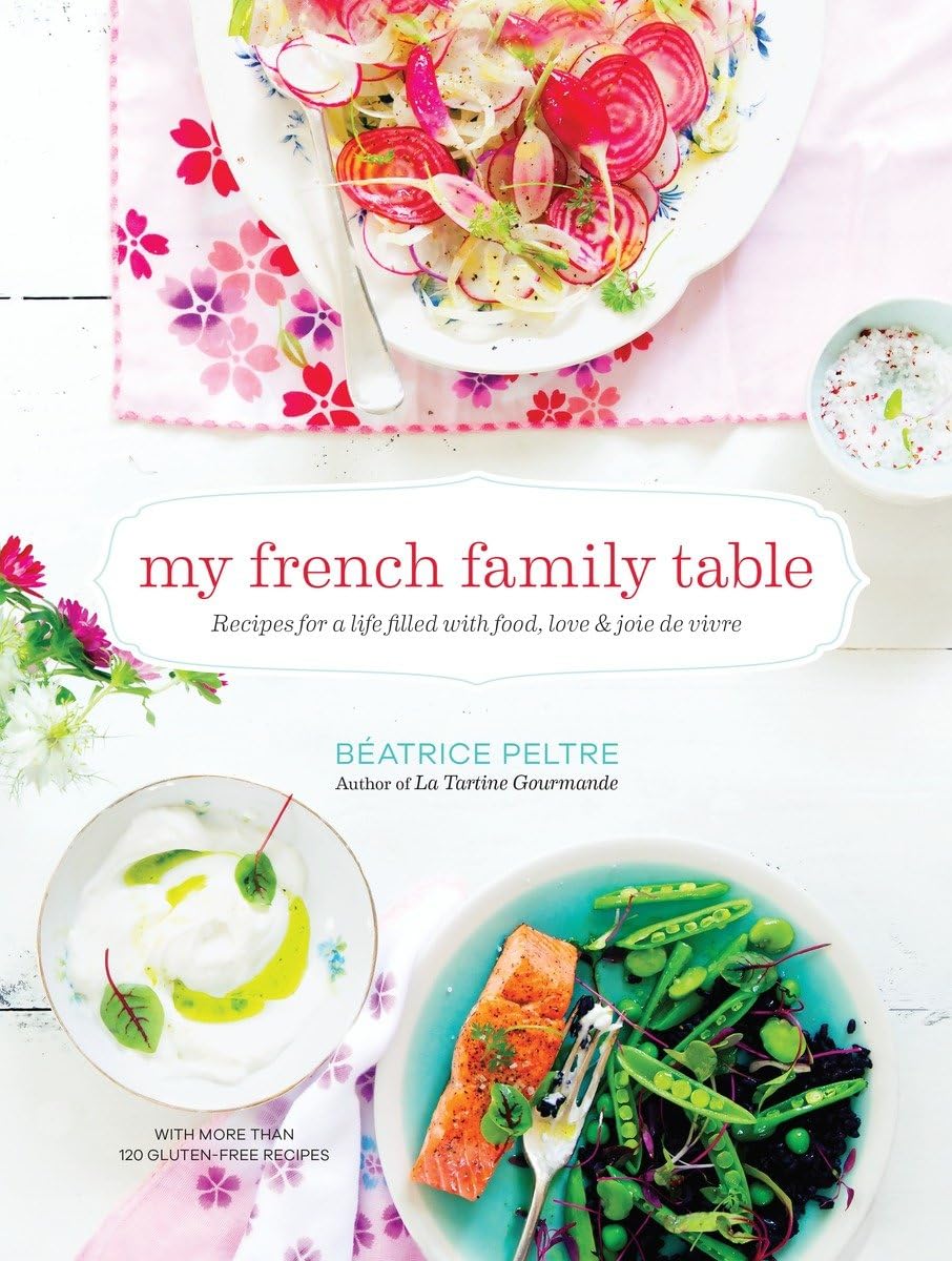My French Family Table: Recipes for a Life Filled with Food, Love, and Joie de Vivre used book depot