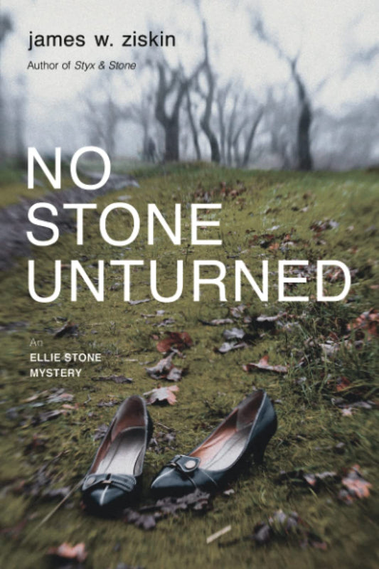 No Stone Unturned: An Ellie Stone Mystery Ellie Stone Mysteries [Paperback] Ziskin, James W