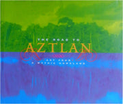 The Road to Aztlan: Art from a Mythic Homeland used book depot