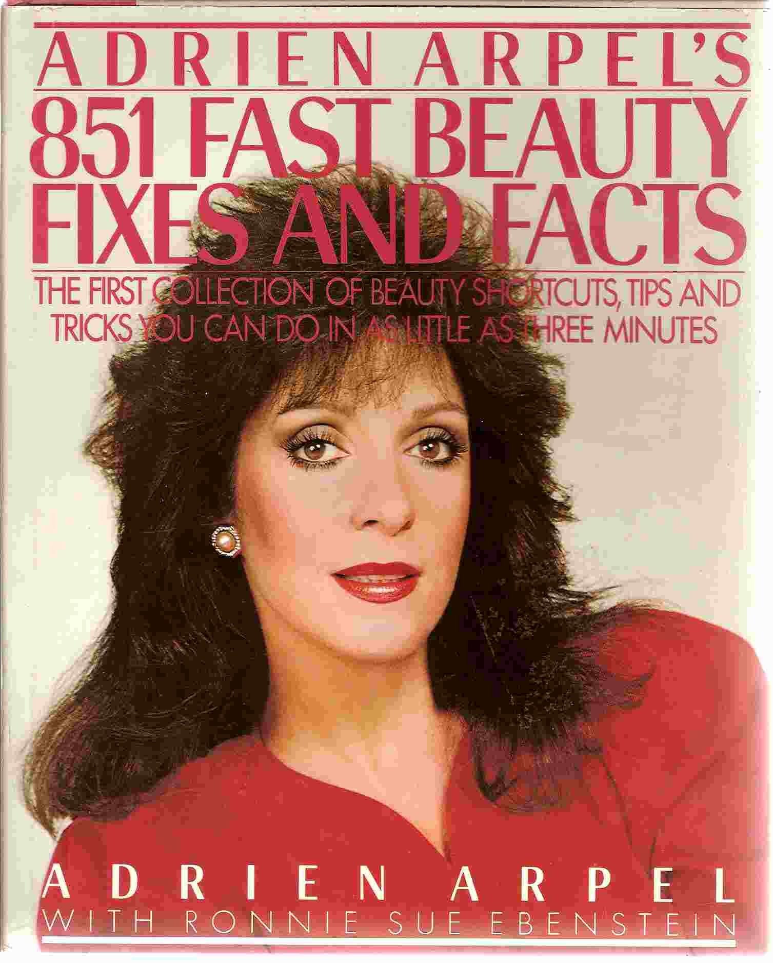 Adrien Arpel's 851 Fast Beauty Fixes And Facts used book depot