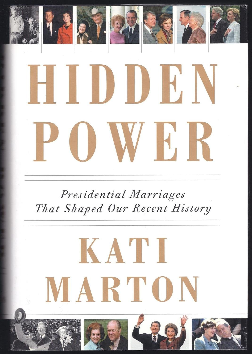 Hidden Power: Presidential Marriages That Shaped Our Recent History used book depot