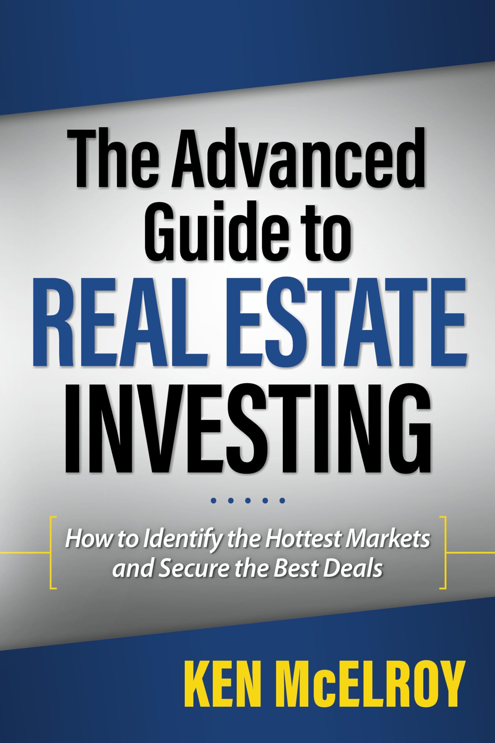 The Advanced Guide to Real Estate Investing: How to Identify the Hottest Markets and Secure the Best Deals used book depot
