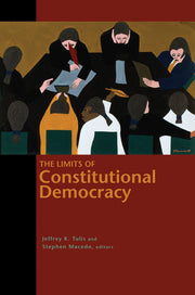 The Limits of Constitutional Democracy (The University Center for Human Values Series)